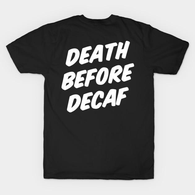 DEATH BEFORE DECAF by Great Bear Coffee